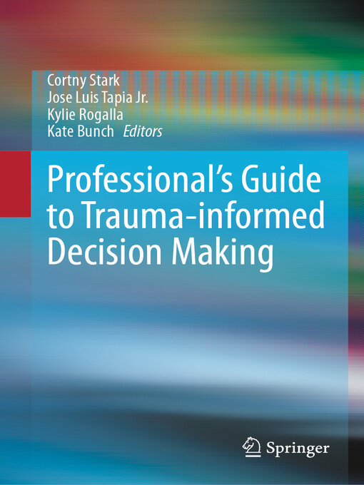 Title details for Professional's Guide to Trauma-informed Decision Making by Cortny Stark - Available